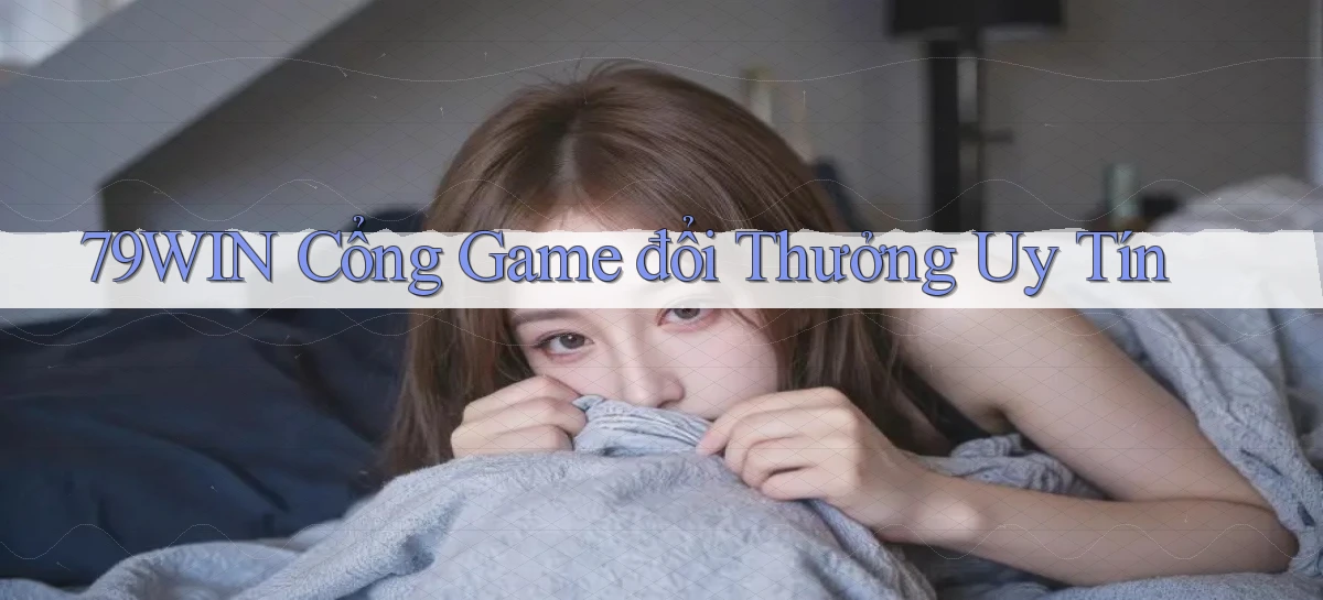 79win  cổng game đổi thưởng uy tín