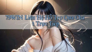 79win  liên hệ hỗ trợ qua chat trực tiếp