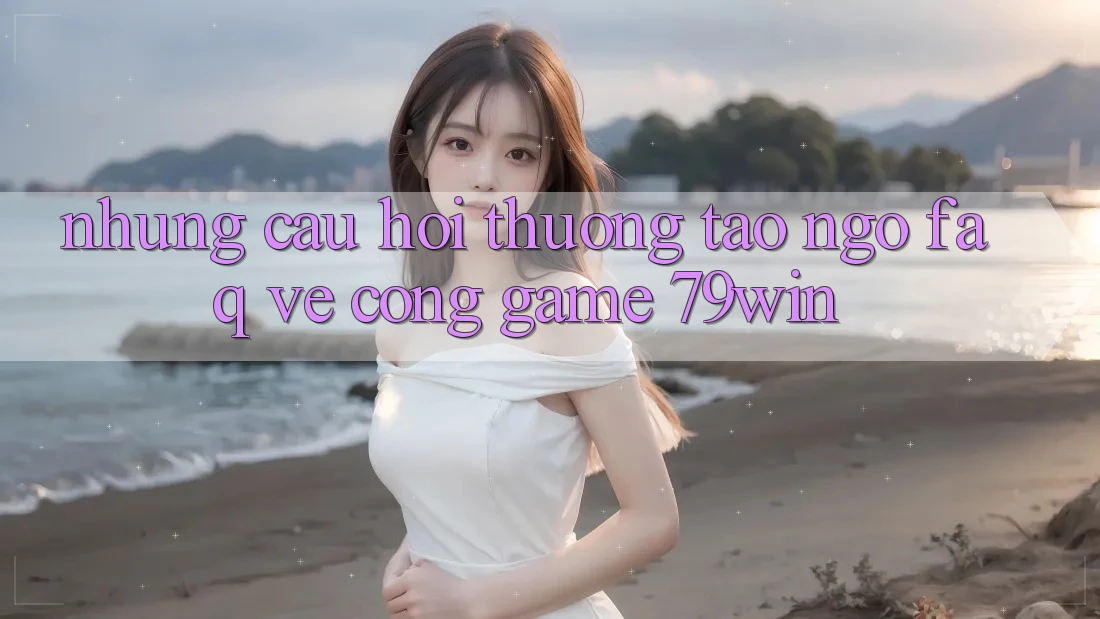 Những Câu Hỏi Thường Tao ngộ (FAQ) Về Cổng Game 79win Những Câu Hỏi Thường Tao ngộ (FAQ) Về Cổng Game 79win
