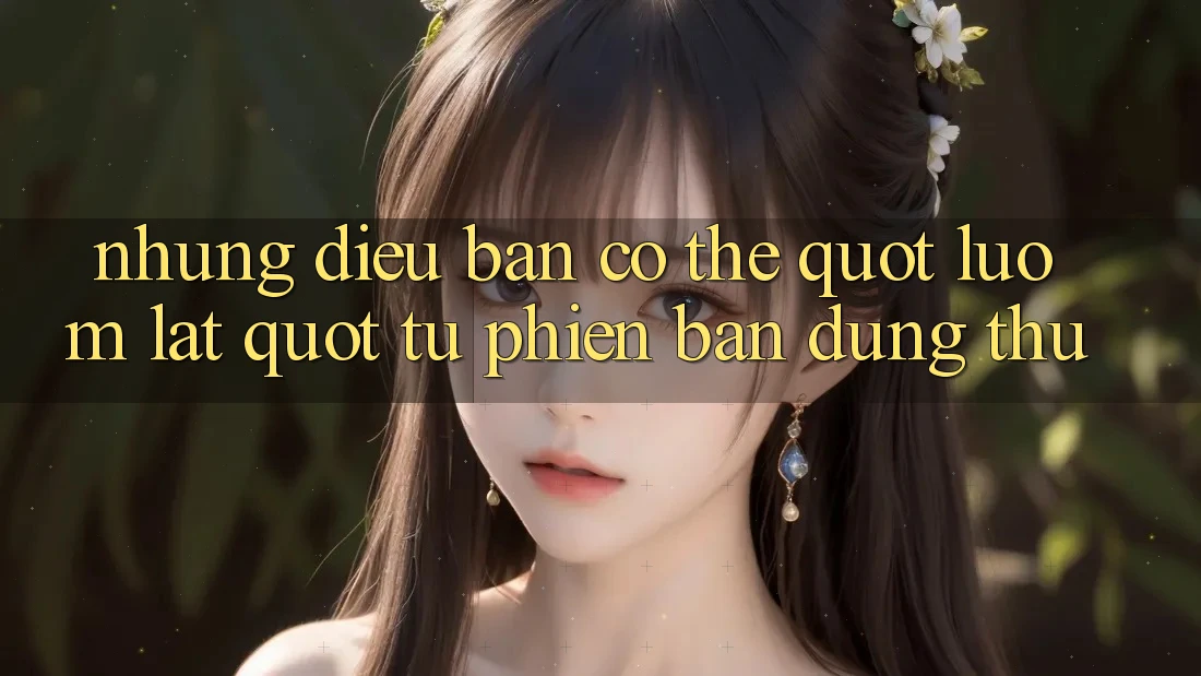 Những Điều Bạn Có Thể " Lượm Lặt" Từ Phiên Bản Dùng Thử