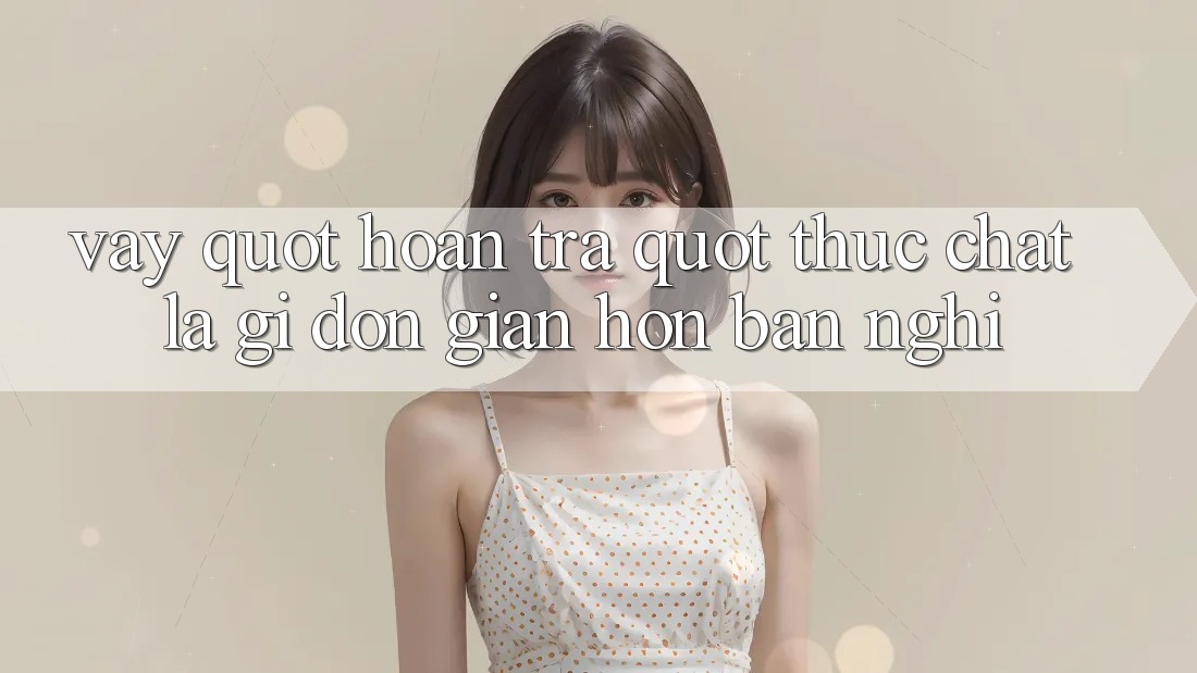 Vậy " Hoàn Trả" Thực Chất Là Gì? Đơn Giản Hơn Bạn Nghĩ!