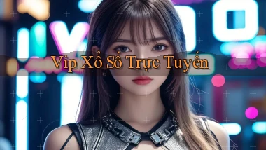 vip Xổ số trực tuyến